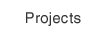 Projects